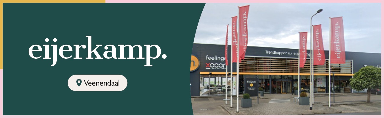 Feelings Wonen bij Eijerkamp in Veenendaal. Bezoek de showroom.